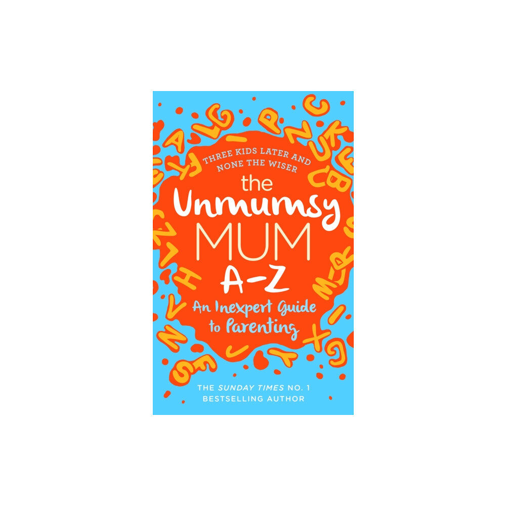 Transworld publishers ltd The Unmumsy Mum A-Z – An Inexpert Guide to Parenting (inbunden, eng)