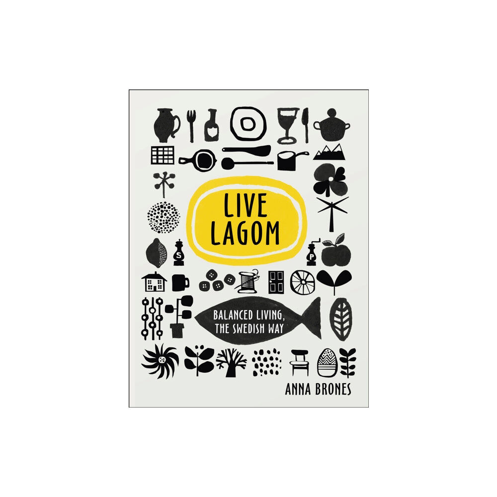 Ebury Publishing Live Lagom: Balanced Living, The Swedish Way (inbunden, eng)