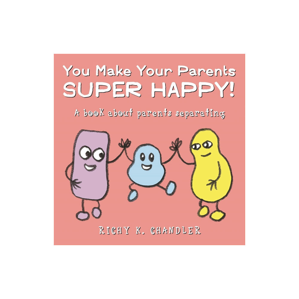 Jessica kingsley publishers You Make Your Parents Super Happy! (inbunden, eng)