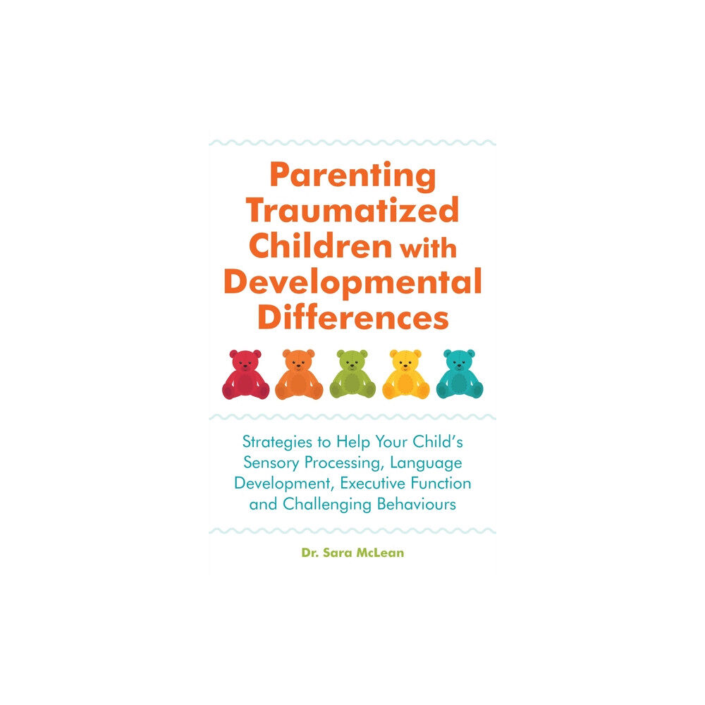 Jessica kingsley publishers Parenting Traumatized Children with Developmental Differences (häftad, eng)