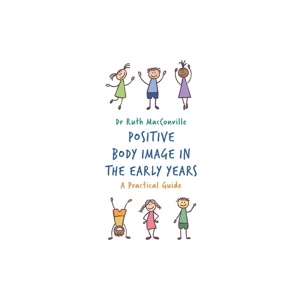 Jessica kingsley publishers Positive Body Image in the Early Years (häftad, eng)