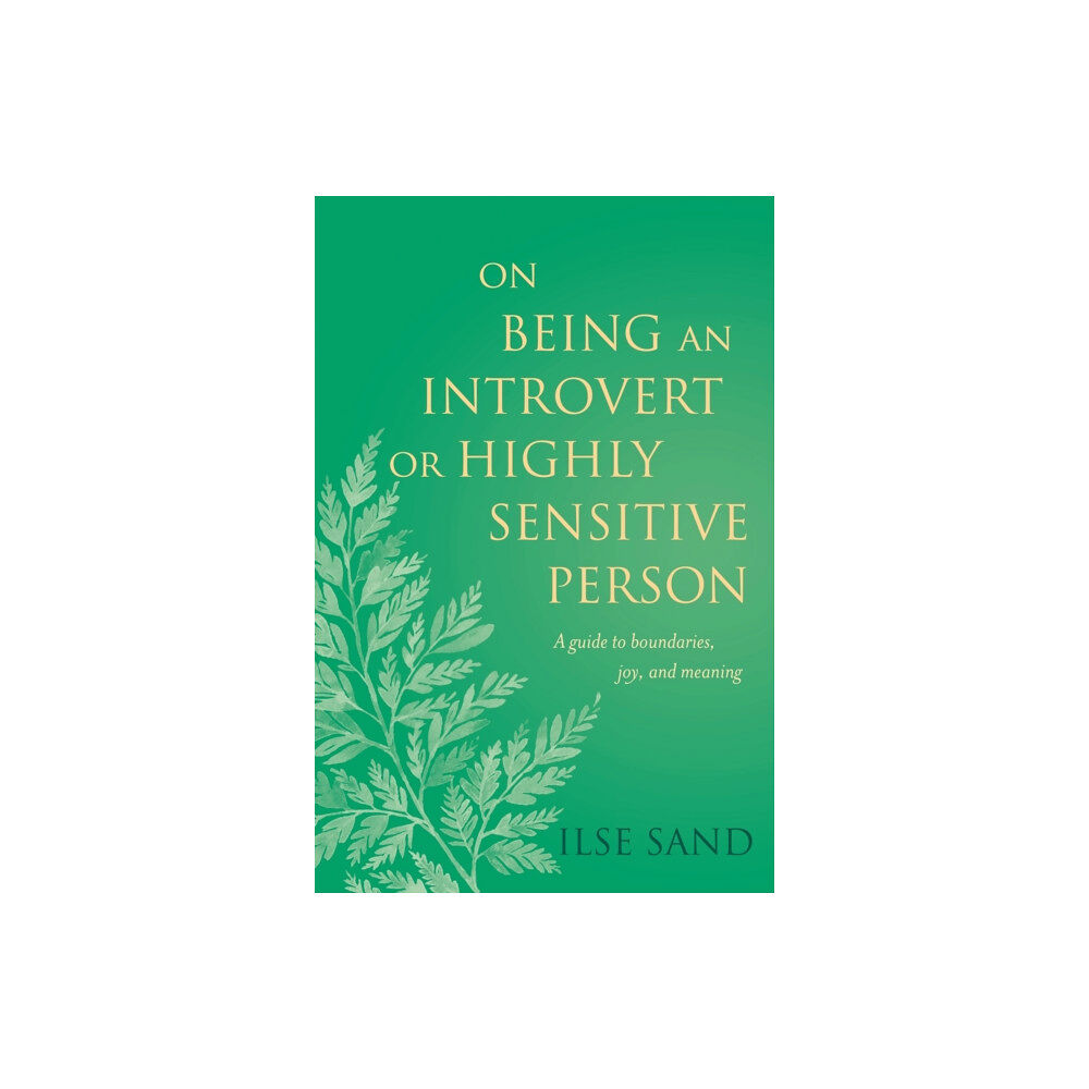 Jessica kingsley publishers On Being an Introvert or Highly Sensitive Person (häftad, eng)