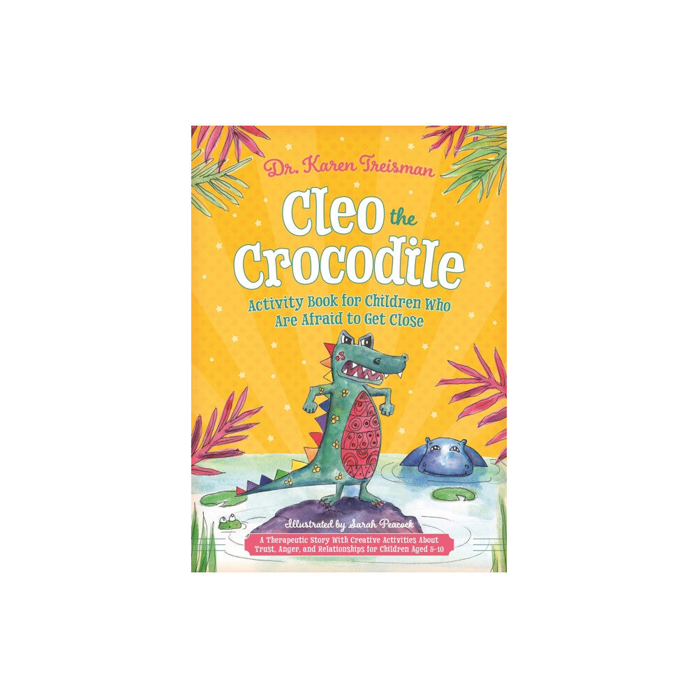 Jessica kingsley publishers Cleo the Crocodile Activity Book for Children Who Are Afraid to Get Close (häftad, eng)