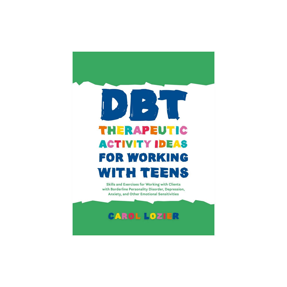 Jessica kingsley publishers DBT Therapeutic Activity Ideas for Working with Teens (häftad, eng)