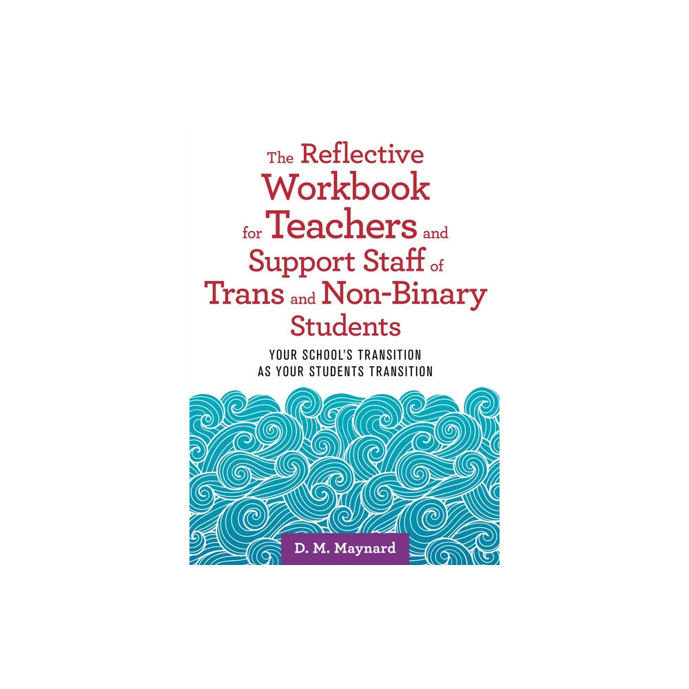 Jessica kingsley publishers The Reflective Workbook for Teachers and Support Staff of Trans and Non-Binary Students (häftad, eng)