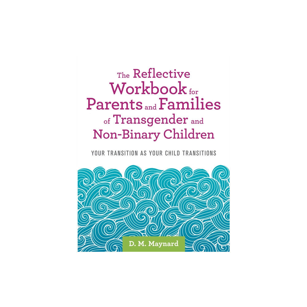 Jessica kingsley publishers The Reflective Workbook for Parents and Families of Transgender and Non-Binary Children (häftad, eng)