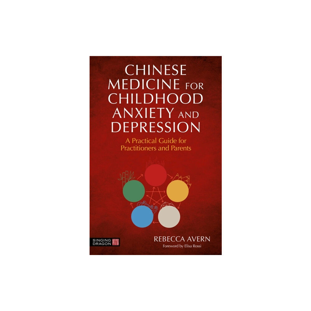 Jessica kingsley publishers Chinese Medicine for Childhood Anxiety and Depression (häftad, eng)