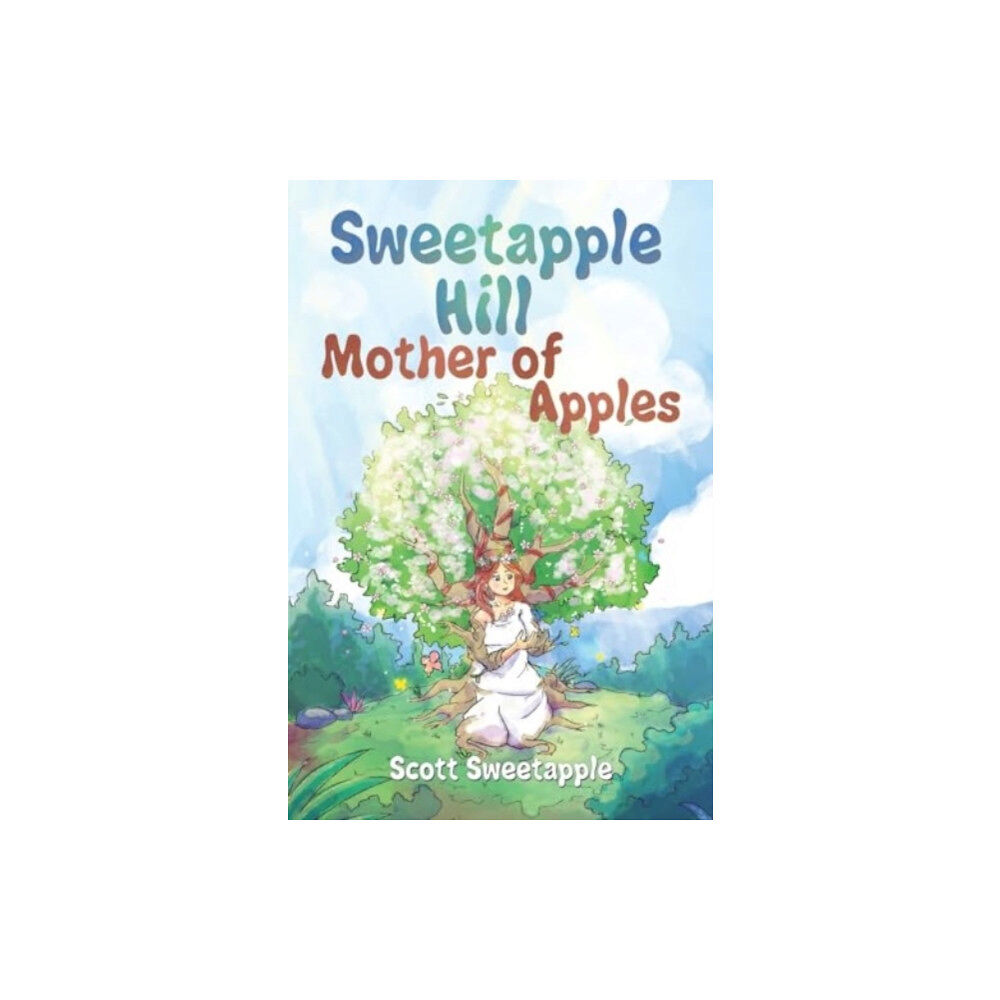 Pegasus Elliot Mackenzie Publishers Sweetapple Hill: Mother of Apples (häftad, eng)