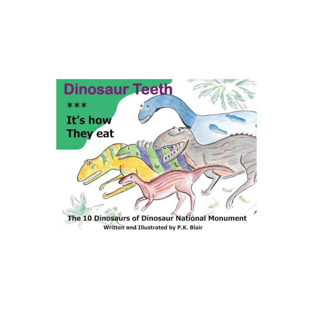 Pegasus Elliot Mackenzie Publishers Dinosaur Teeth: It's How they Eat (häftad, eng)