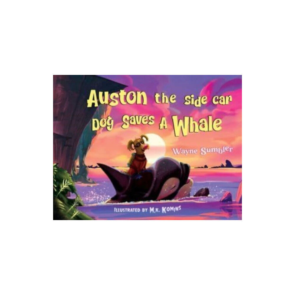 Pegasus Elliot Mackenzie Publishers Auston the Side Car Dog Saves a Whale (häftad, eng)