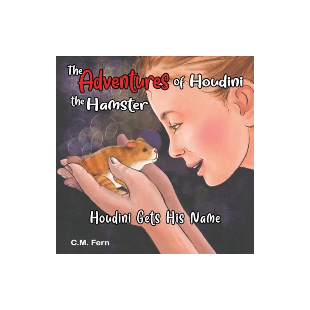 Pegasus Elliot Mackenzie Publishers The Adventures of Houdini the Hamster: Houdini Gets His Name (häftad, eng)