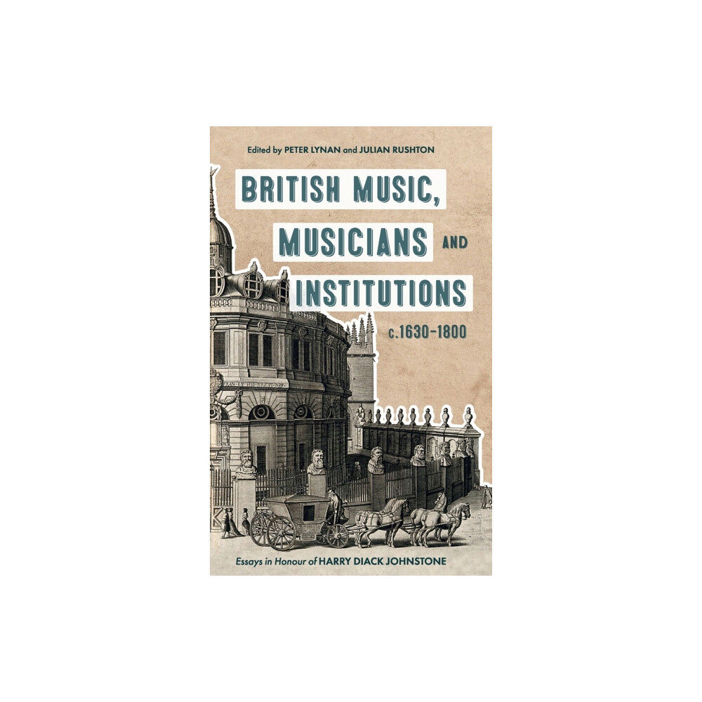 Boydell & Brewer Ltd British Music, Musicians and Institutions, c. 1630-1800 (inbunden, eng)