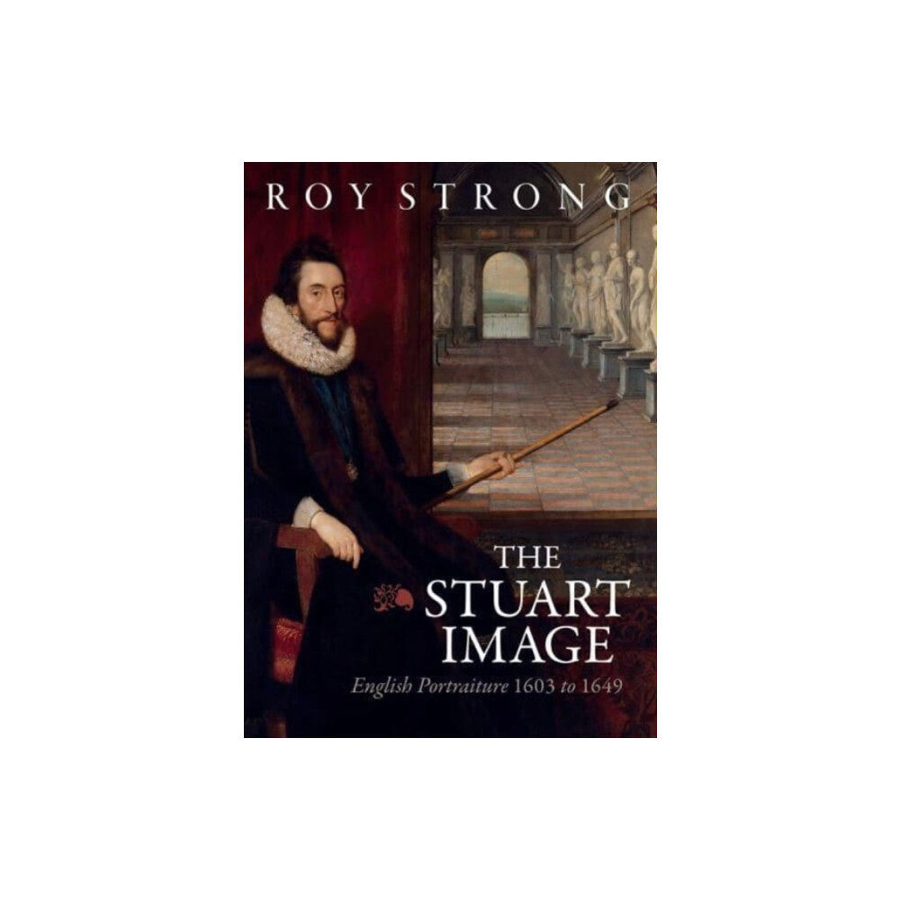 Boydell & Brewer Ltd The Stuart Image (inbunden, eng)