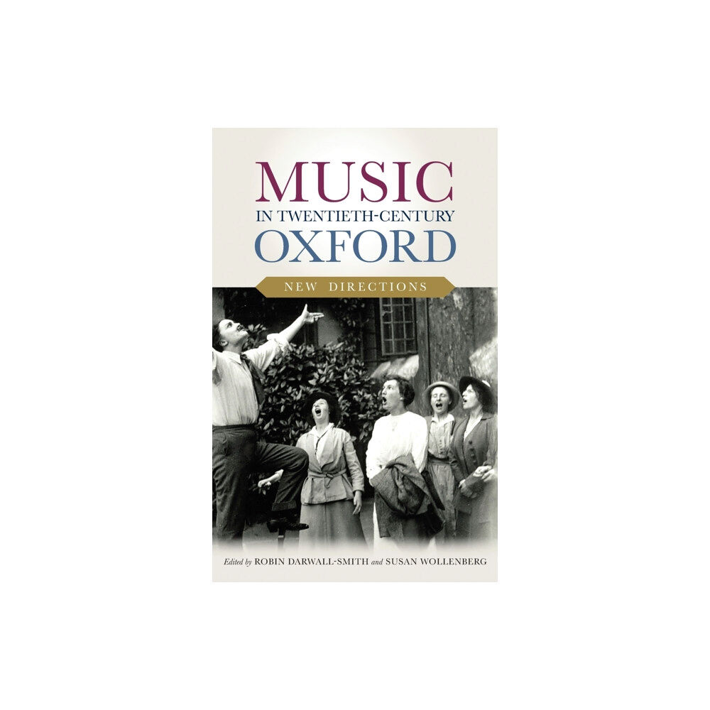 Boydell & Brewer Ltd Music in Twentieth-Century Oxford: New Directions (inbunden, eng)