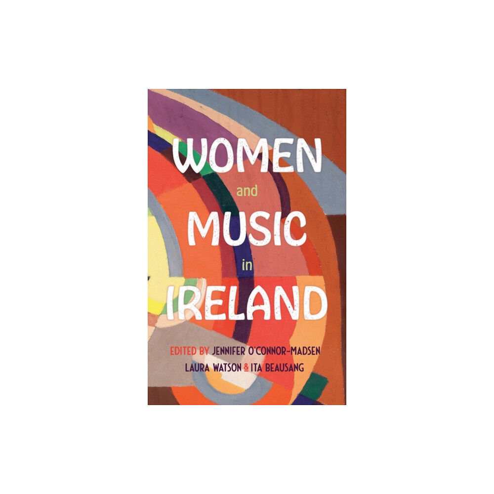 Boydell & Brewer Ltd Women and Music in Ireland (inbunden, eng)