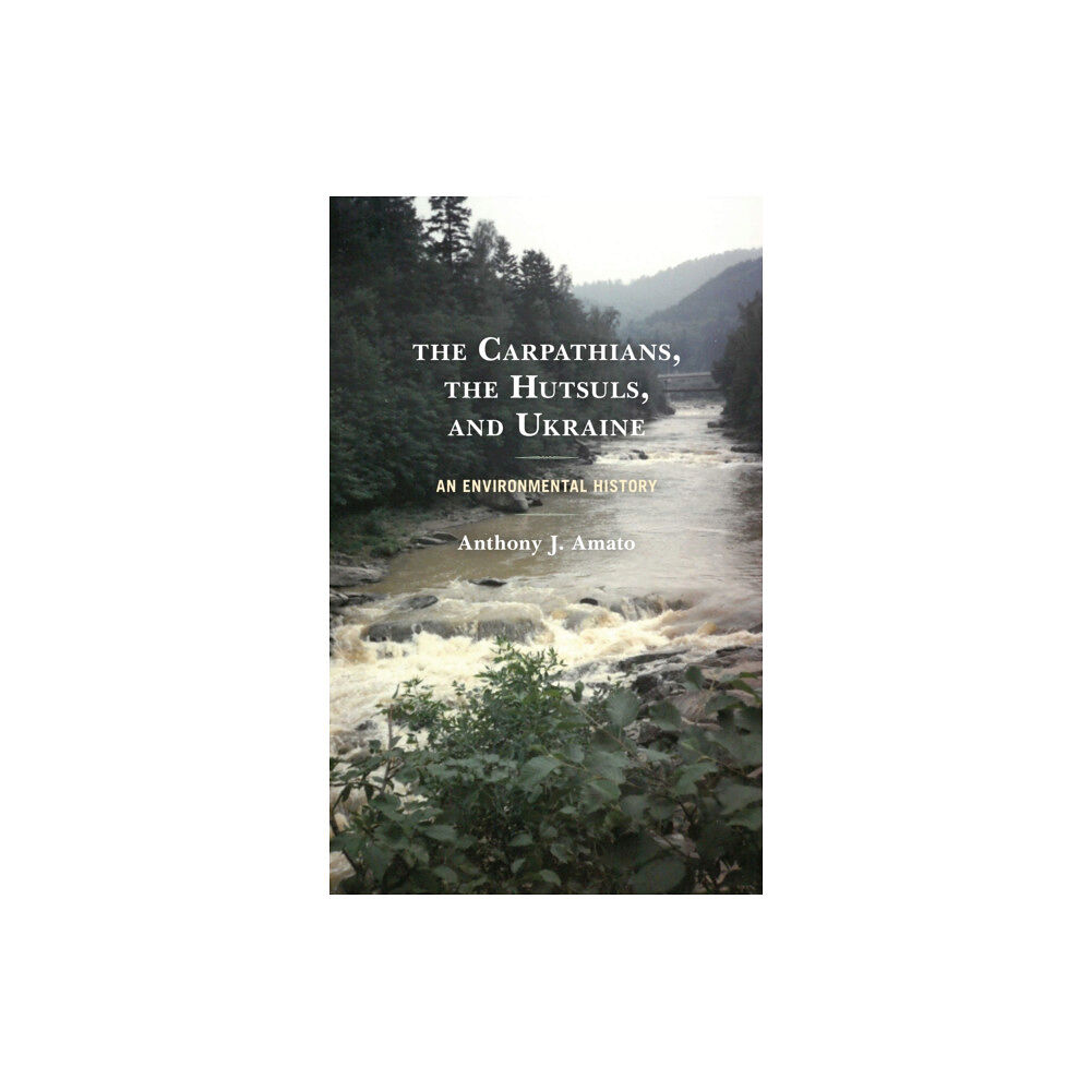 Lexington books The Carpathians, the Hutsuls, and Ukraine (häftad, eng)