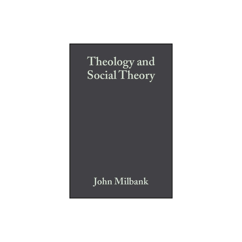 John Wiley And Sons Ltd Theology and Social Theory (häftad, eng)