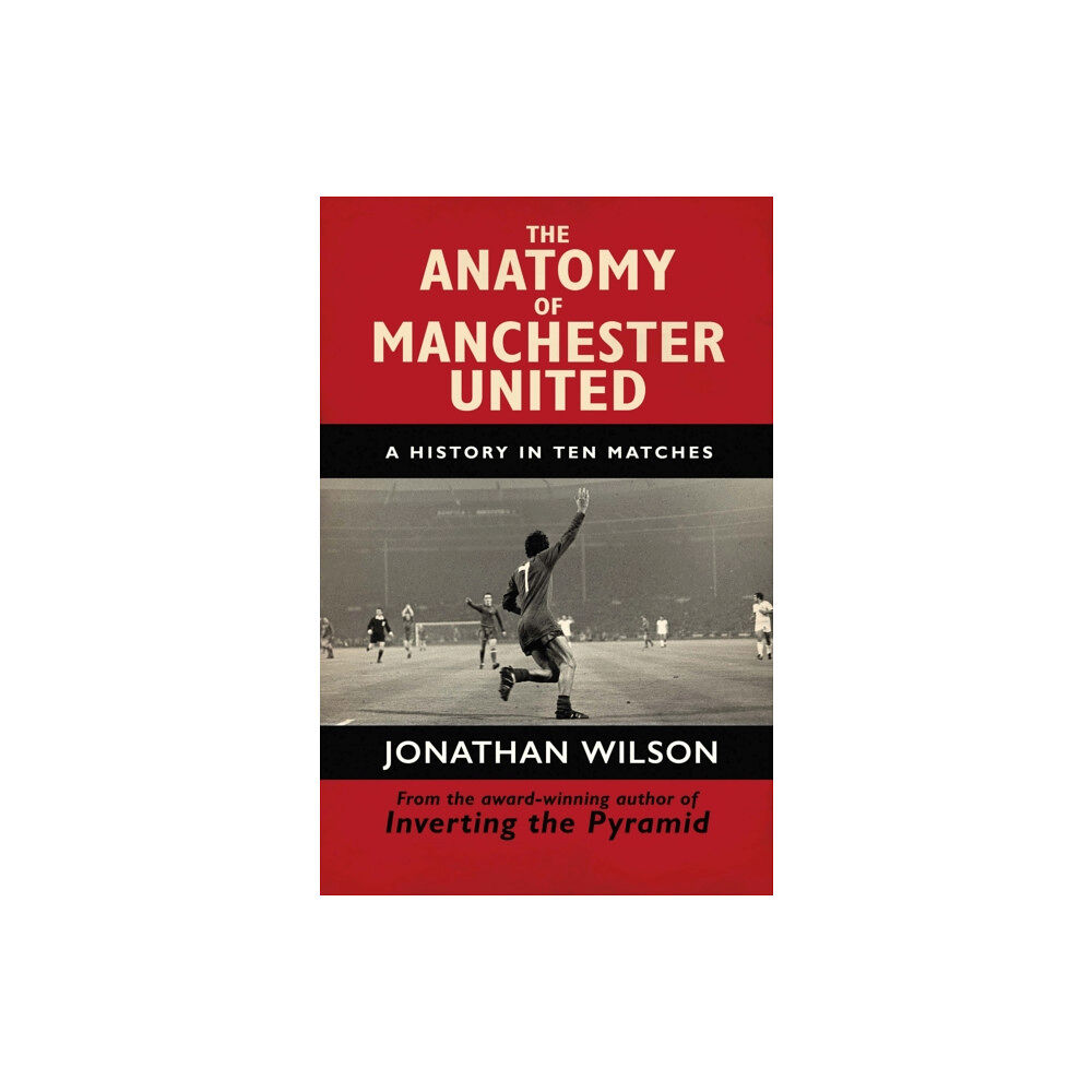 Orion Publishing Co The Anatomy of Manchester United (häftad, eng)