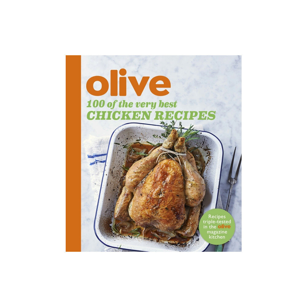 Orion Publishing Co Olive: 100 of the Very Best Chicken Recipes (häftad, eng)