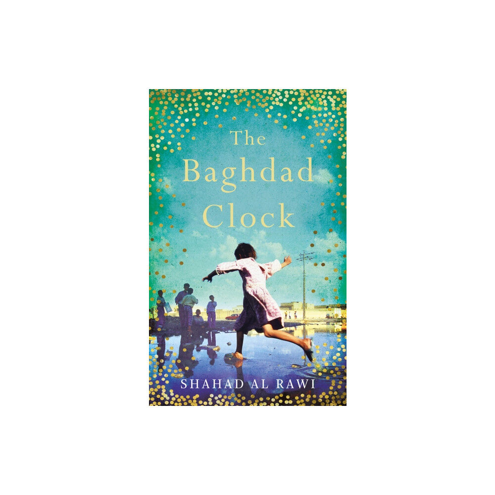 Oneworld Publications The Baghdad Clock (inbunden, eng)