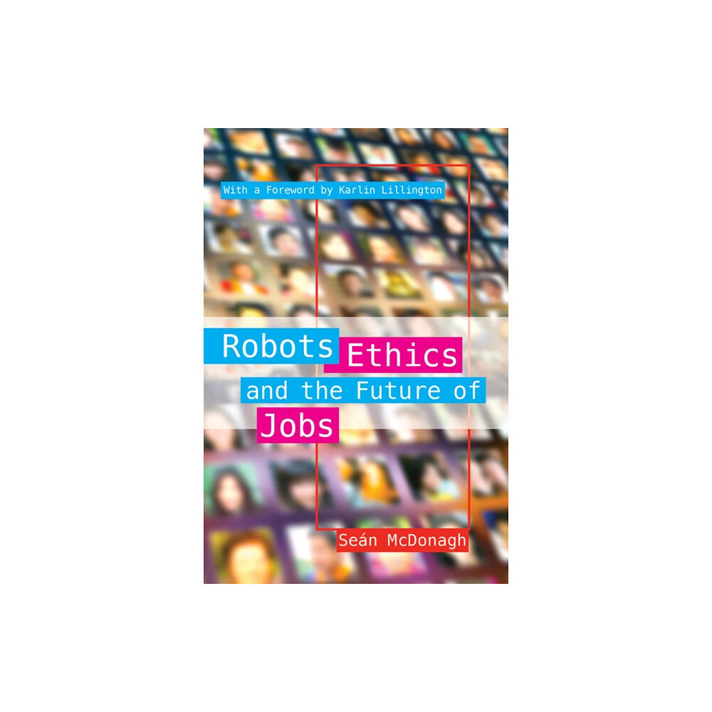 Messenger Publications Robots, Ethics and the Future of Jobs (häftad, eng)