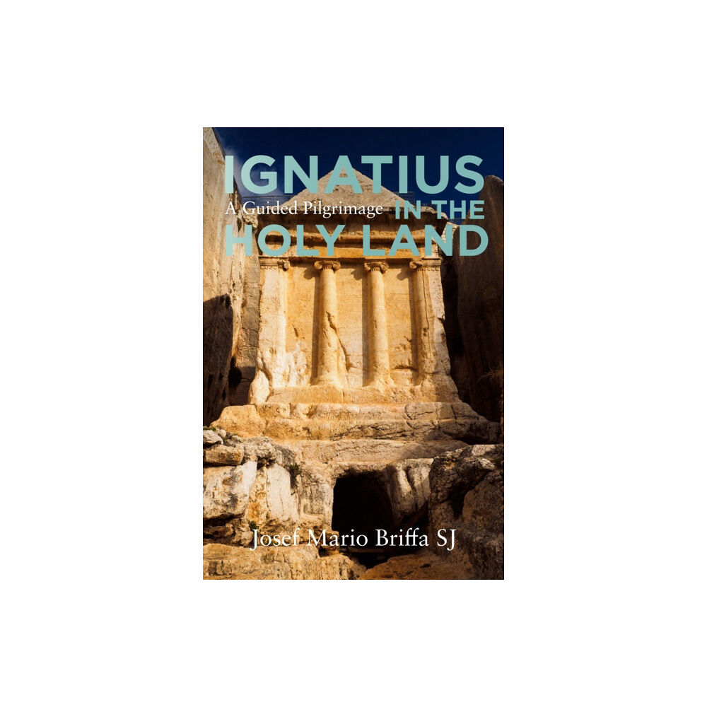 Messenger Publications Ignatius in the Holy Land - A Guided Pilgrimage (häftad, eng)