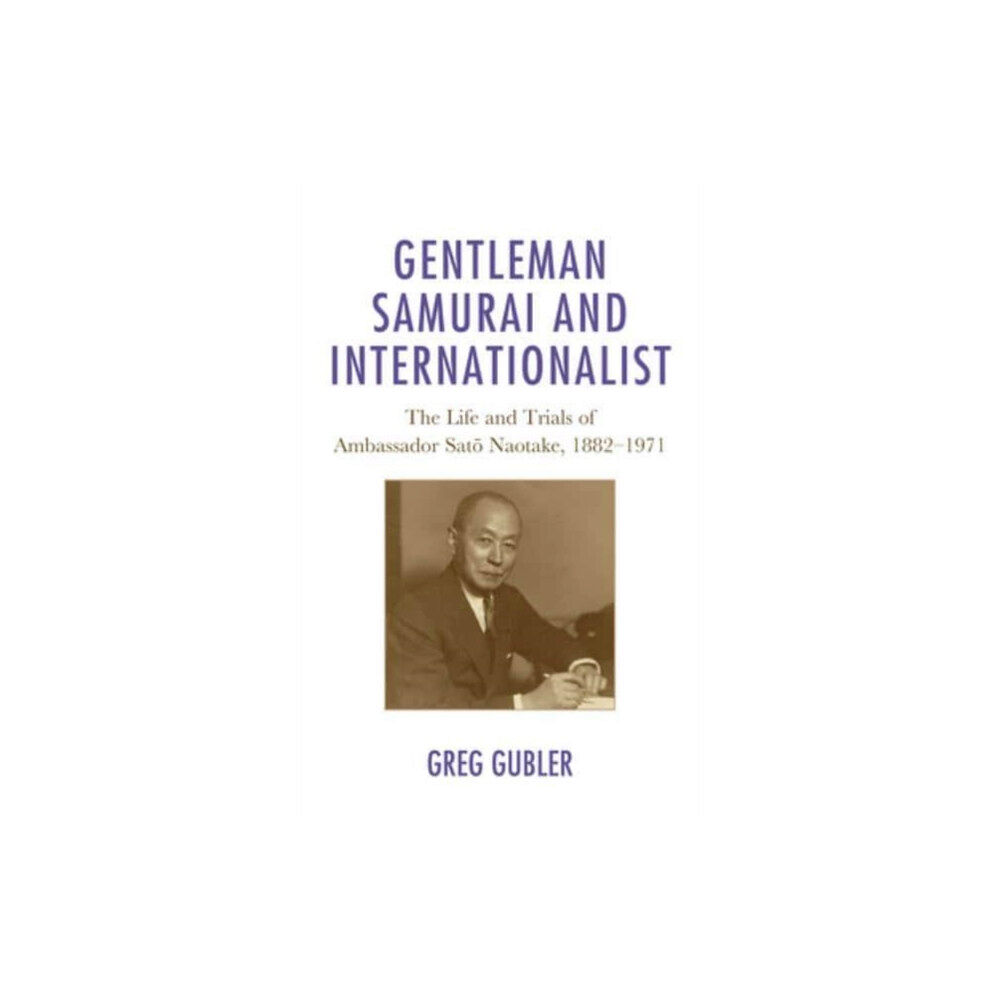 Lexington books Gentleman Samurai and Internationalist (häftad, eng)