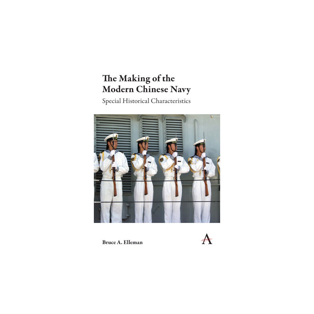 Anthem press The Making of the Modern Chinese Navy (häftad, eng)