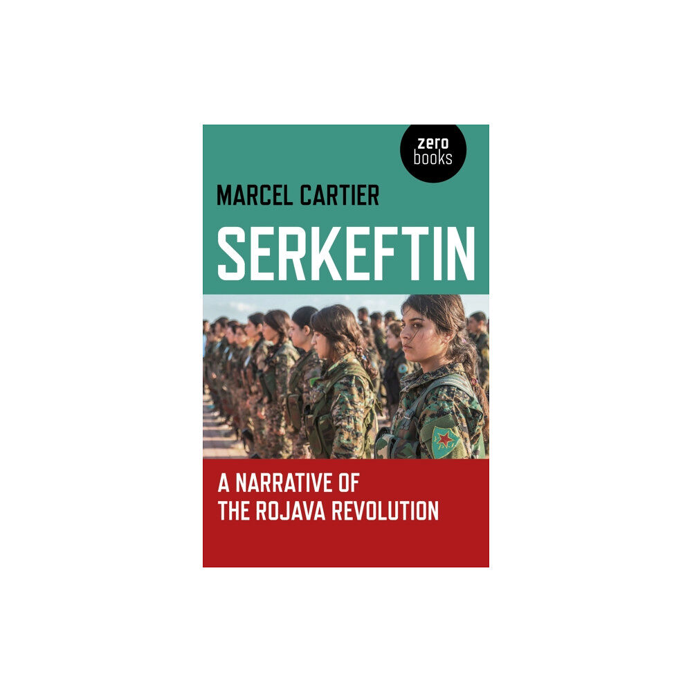 Collective Ink Serkeftin: A Narrative of the Rojava Revolution (häftad, eng)