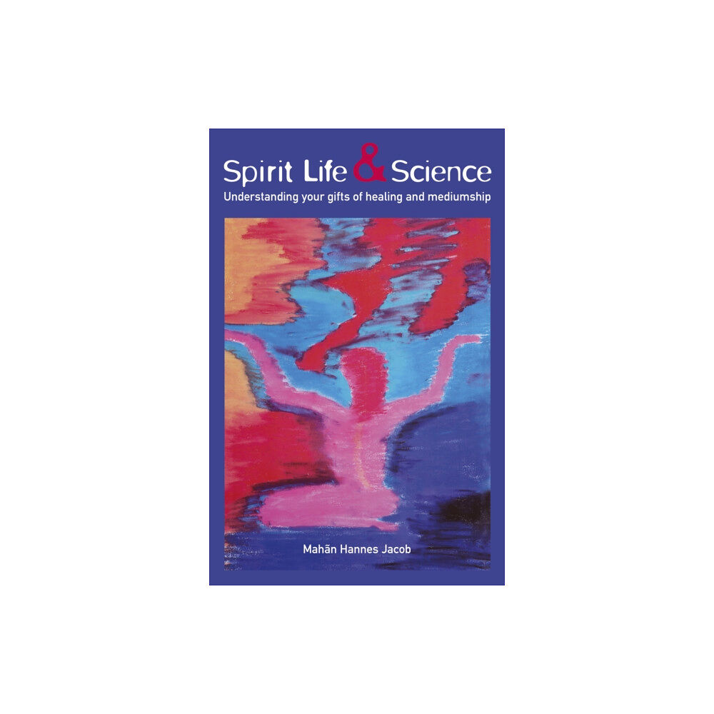 Collective Ink Spirit Life & Science - Understanding Your Gifts of Healing and Mediumship (häftad, eng)