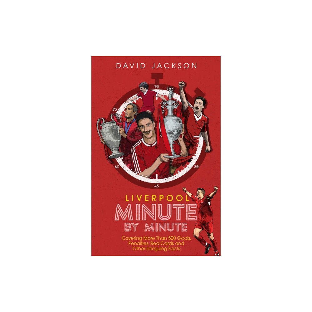 Pitch Publishing Ltd Liverpool Minute by Minute (inbunden, eng)