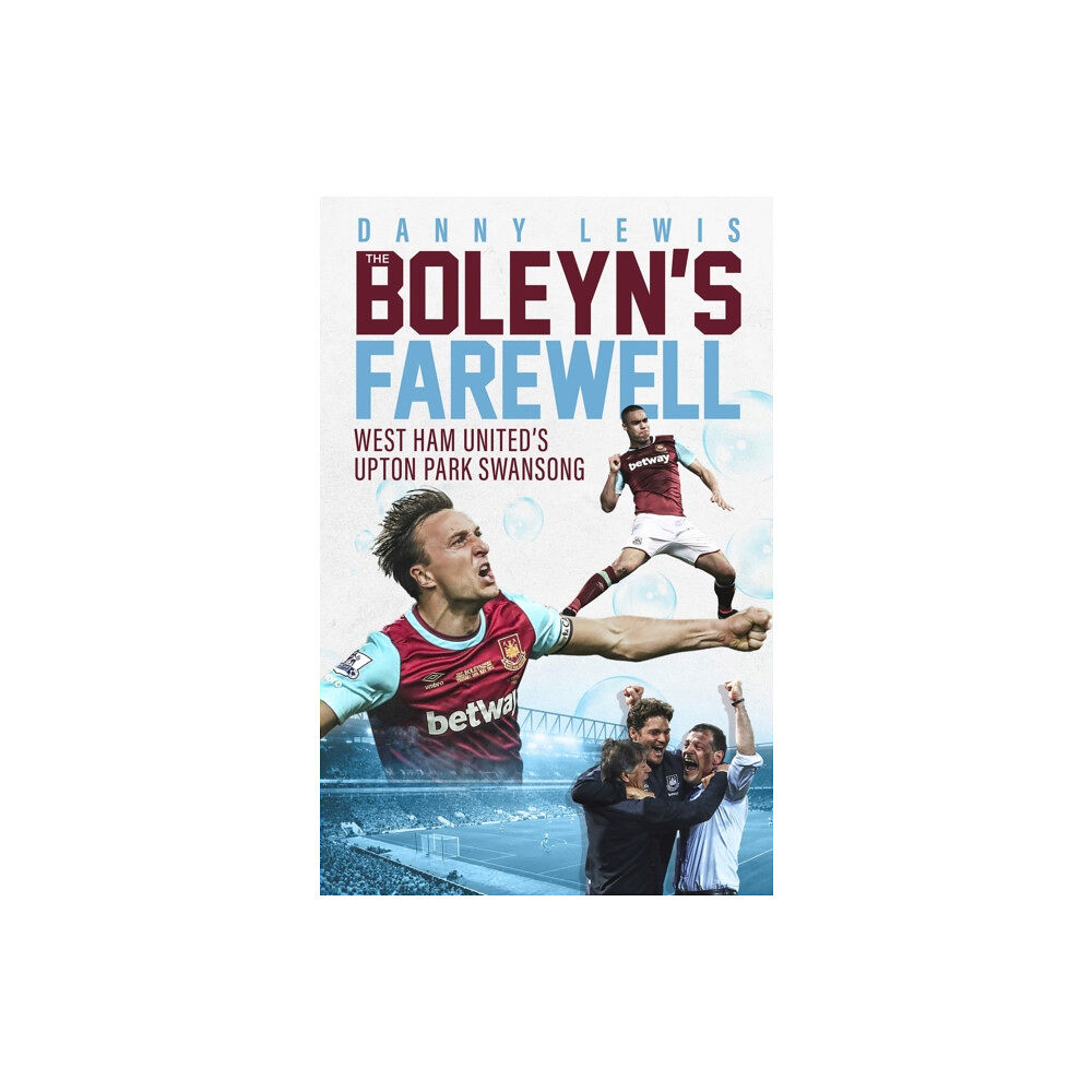 Pitch Publishing Ltd The Boleyn's Farewell (inbunden, eng)