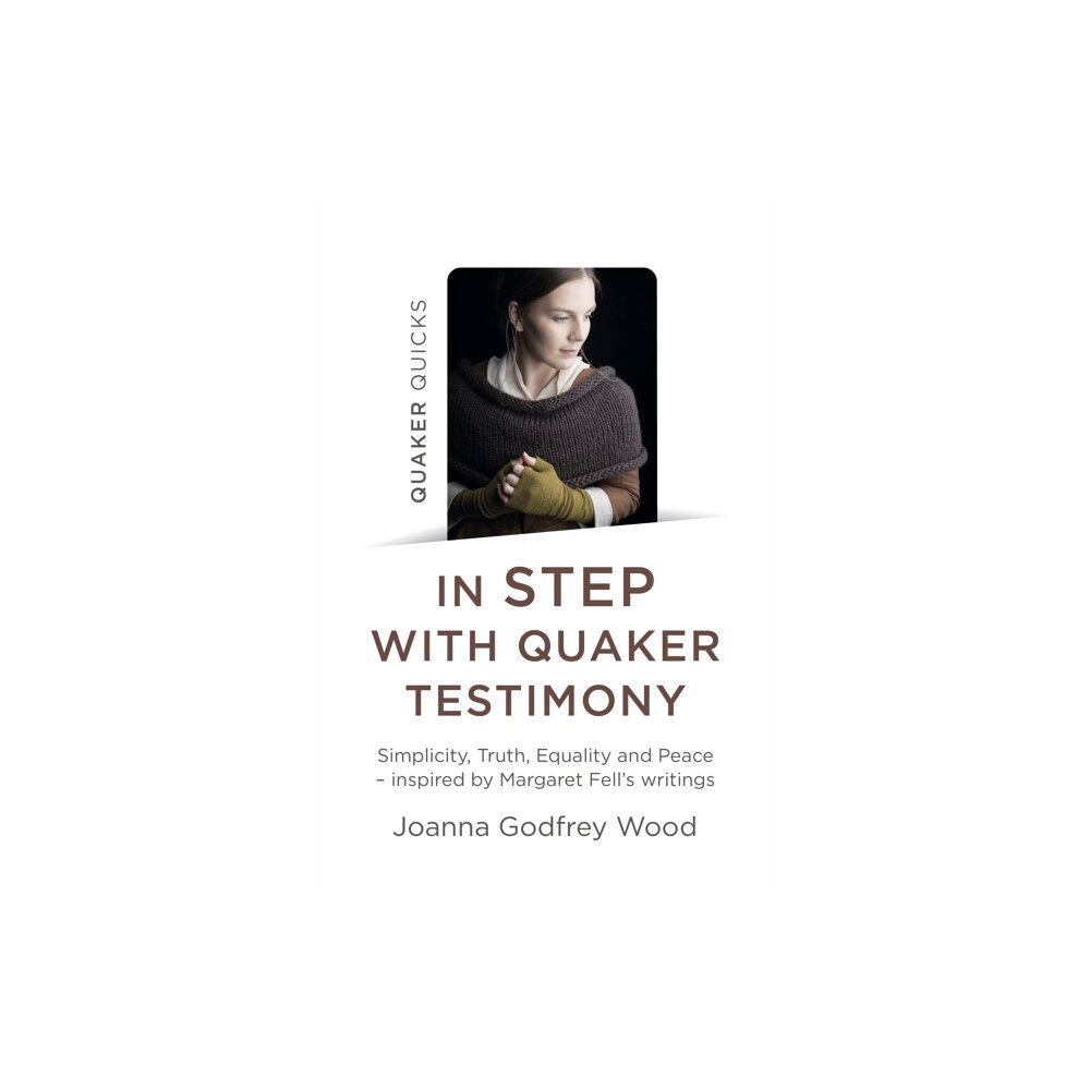 Collective Ink Quaker Quicks - In STEP with Quaker Testimony (häftad, eng)