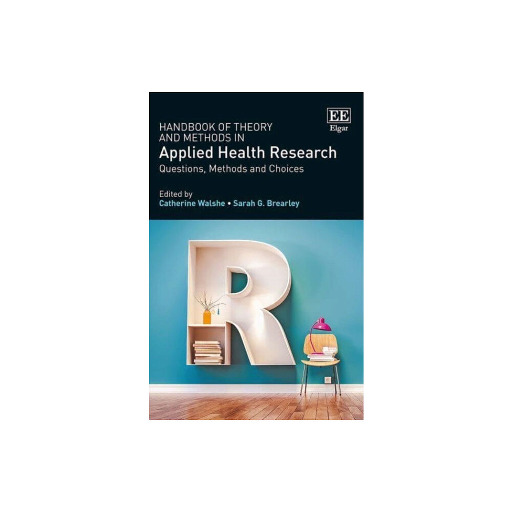 Edward Elgar Publishing Ltd Handbook of Theory and Methods in Applied Health Research (häftad, eng)