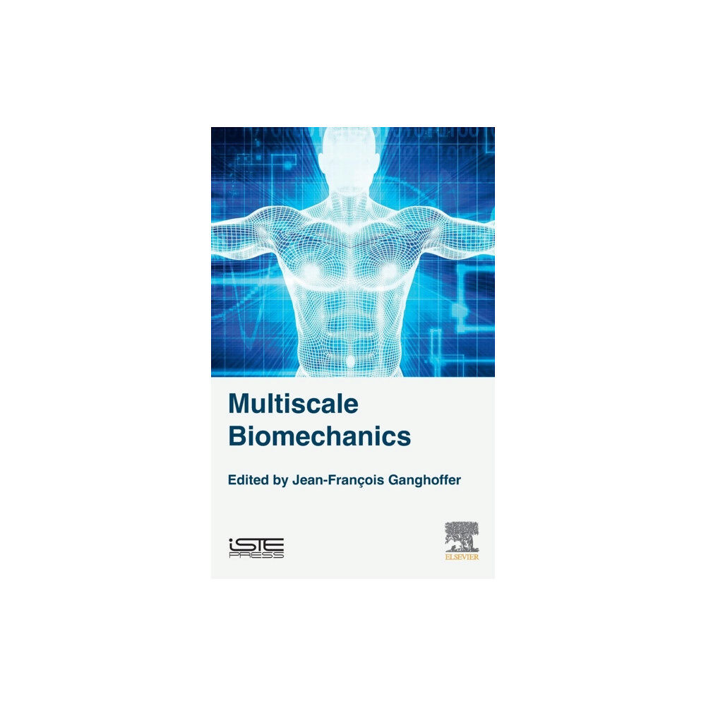 ISTE Press Ltd - Elsevier Inc Multiscale Biomechanics (inbunden, eng)