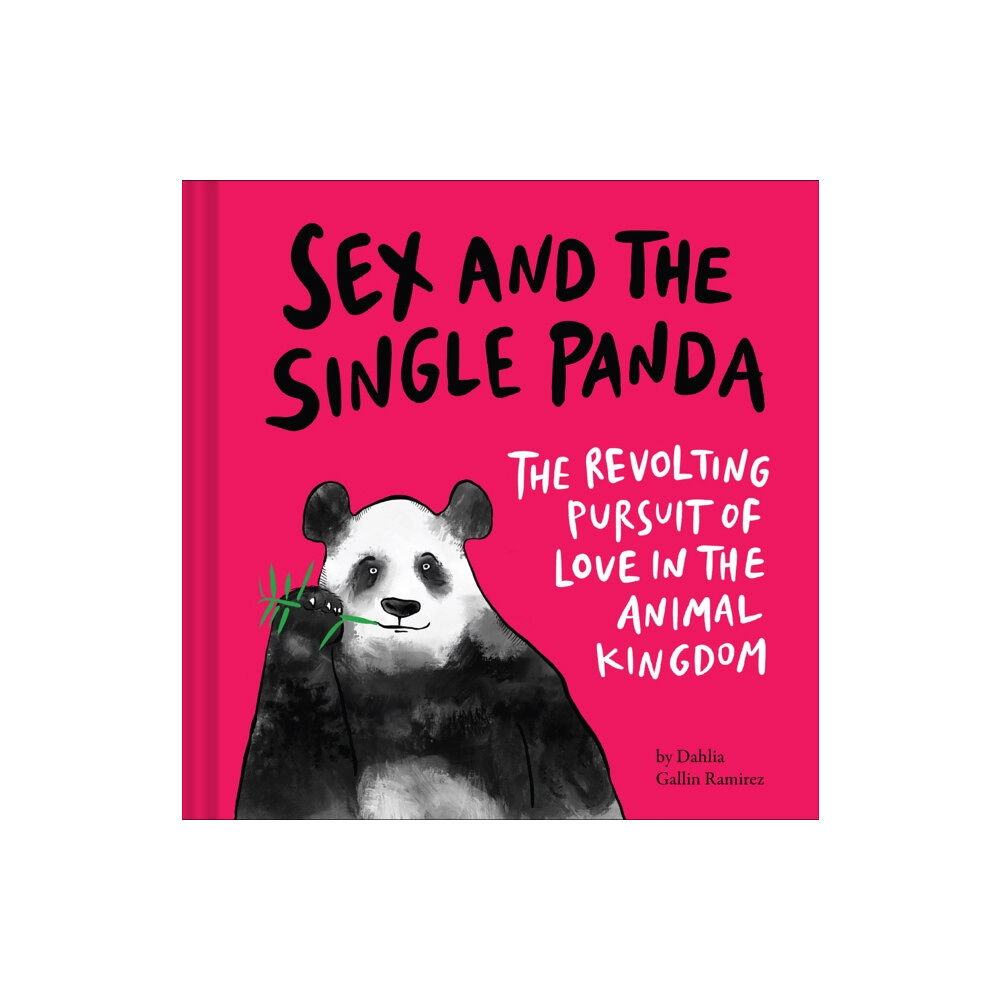 Chronicle Books Sex and the Single Panda (inbunden, eng)