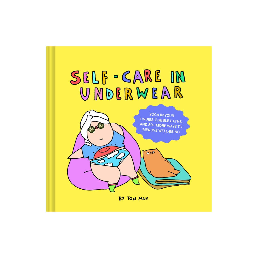 Chronicle Books Self-Care in Underwear (inbunden, eng)