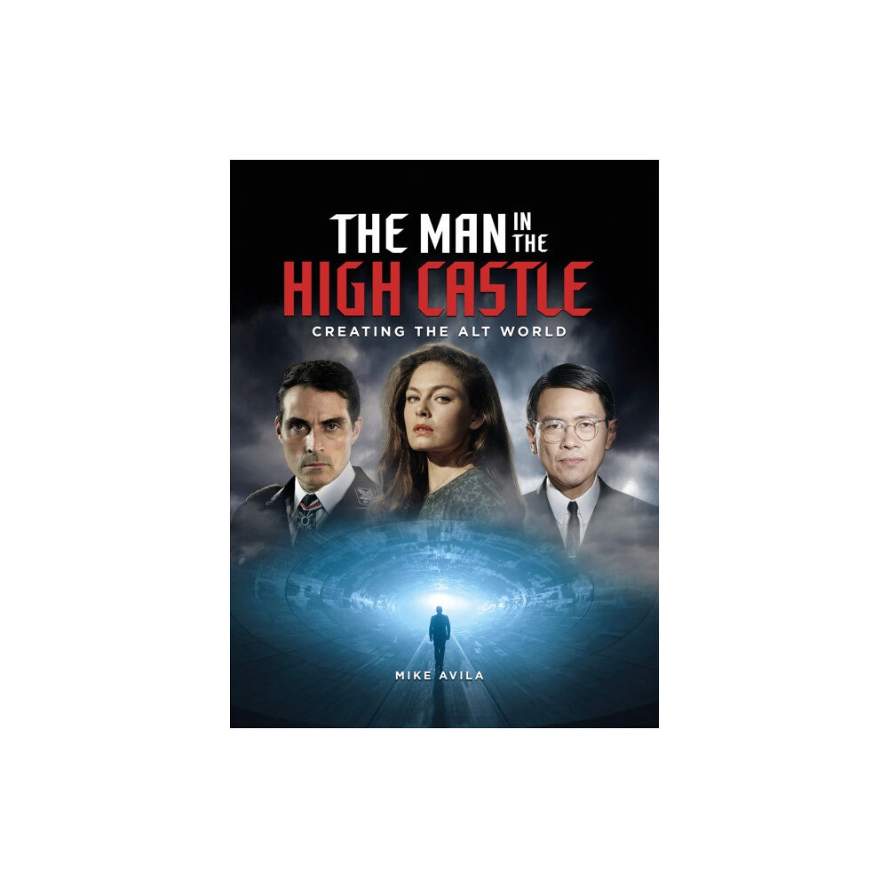 Titan Books Ltd The Man in the High Castle: Creating the Alt World (inbunden, eng)