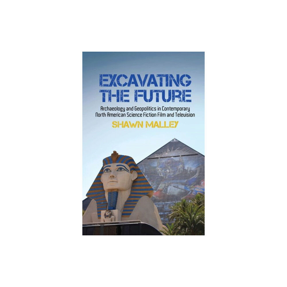 Liverpool University Press Excavating the Future (inbunden, eng)