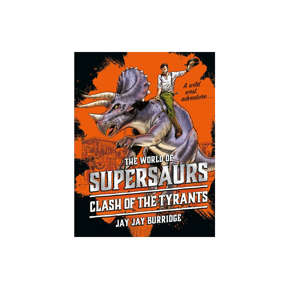 Bonnier Zaffre Supersaurs 3: Clash of the Tyrants (inbunden, eng)