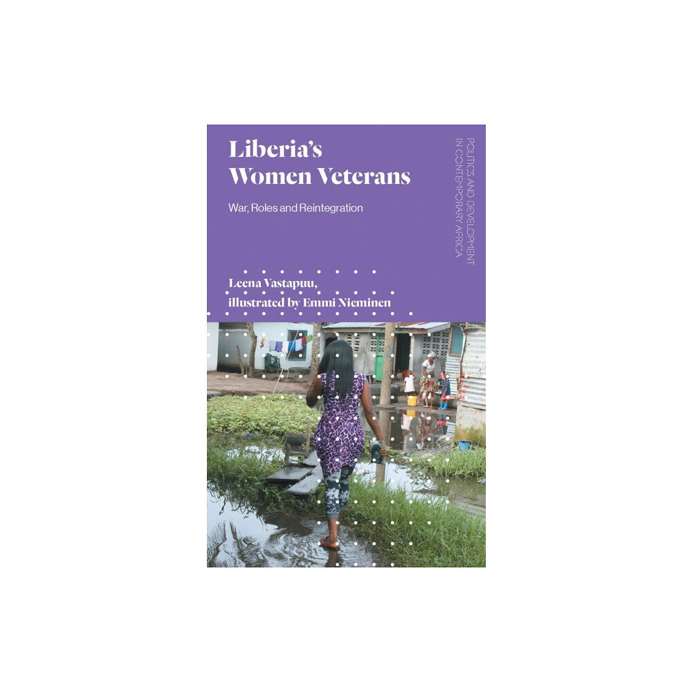 Bloomsbury Publishing PLC Liberia's Women Veterans (häftad, eng)