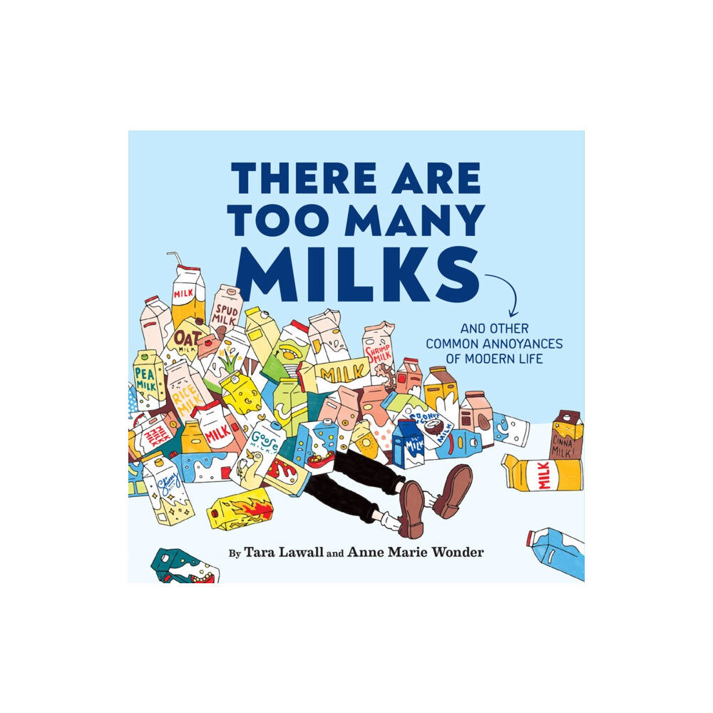 Chronicle Books There Are Too Many Milks (inbunden, eng)