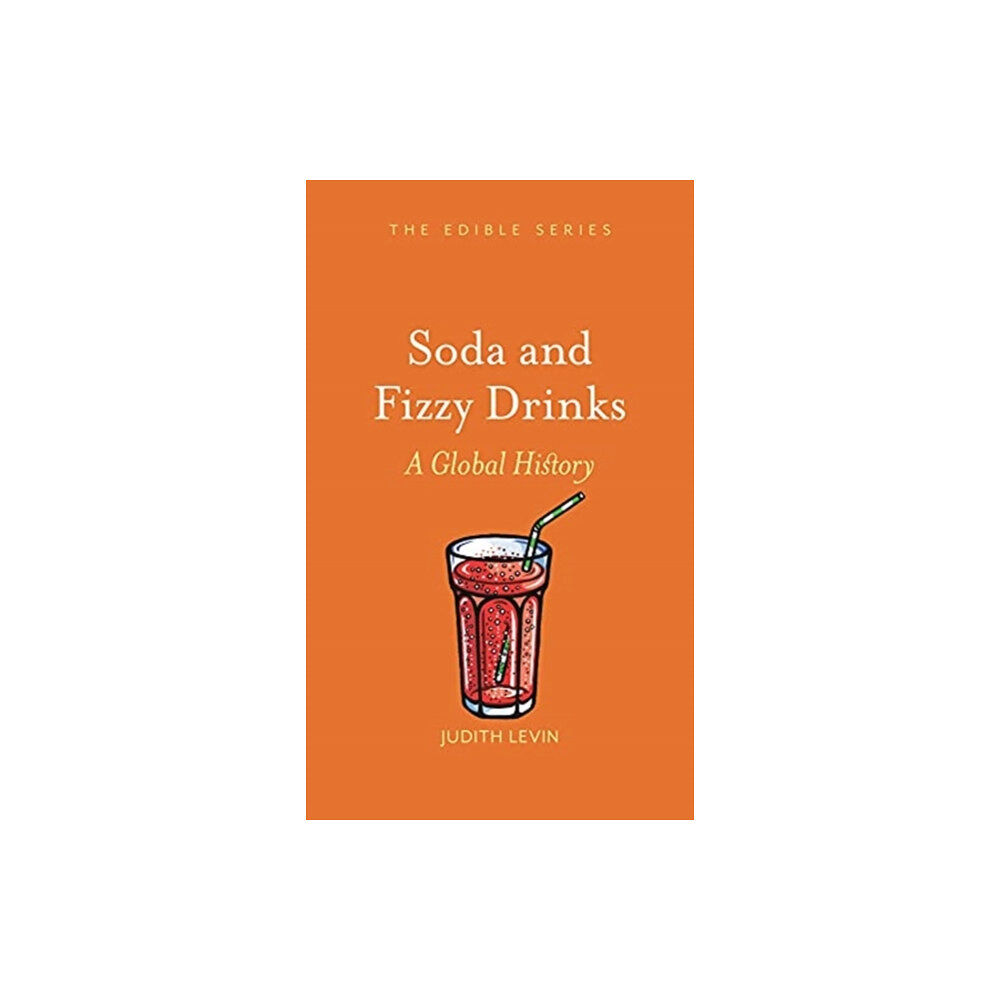 Reaktion Books Soda and Fizzy Drinks (inbunden, eng)