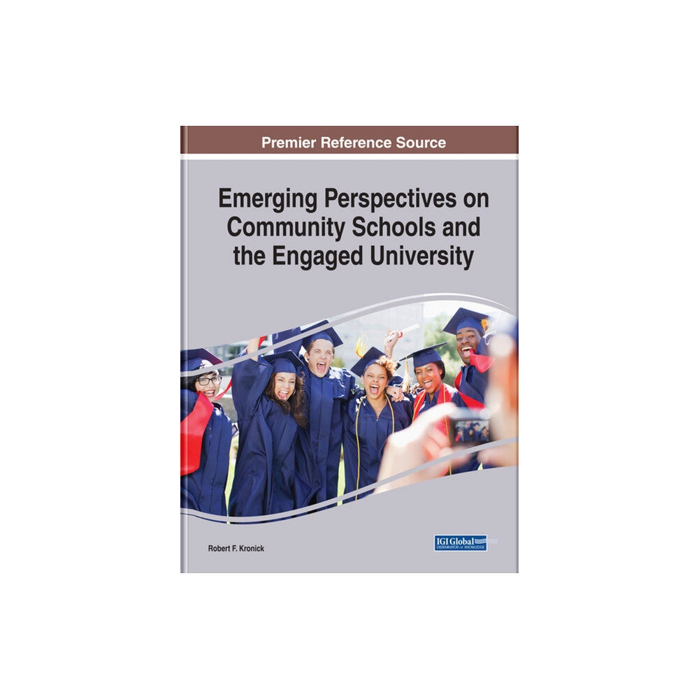 IGI Global Emerging Perspectives on Community Schools and the Engaged University (inbunden, eng)