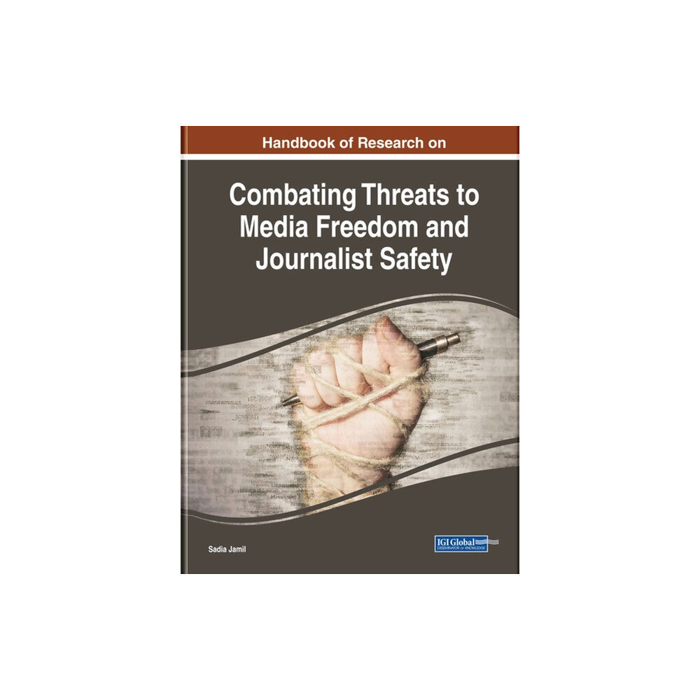 Business Science Reference Combating Threats to Media Freedom and Journalist Safety (inbunden, eng)