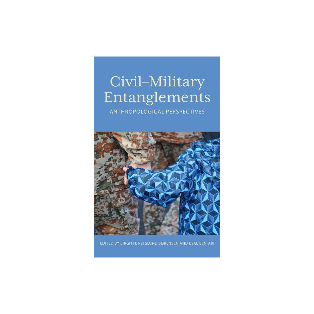 Berghahn Books Civil–Military Entanglements (inbunden, eng)