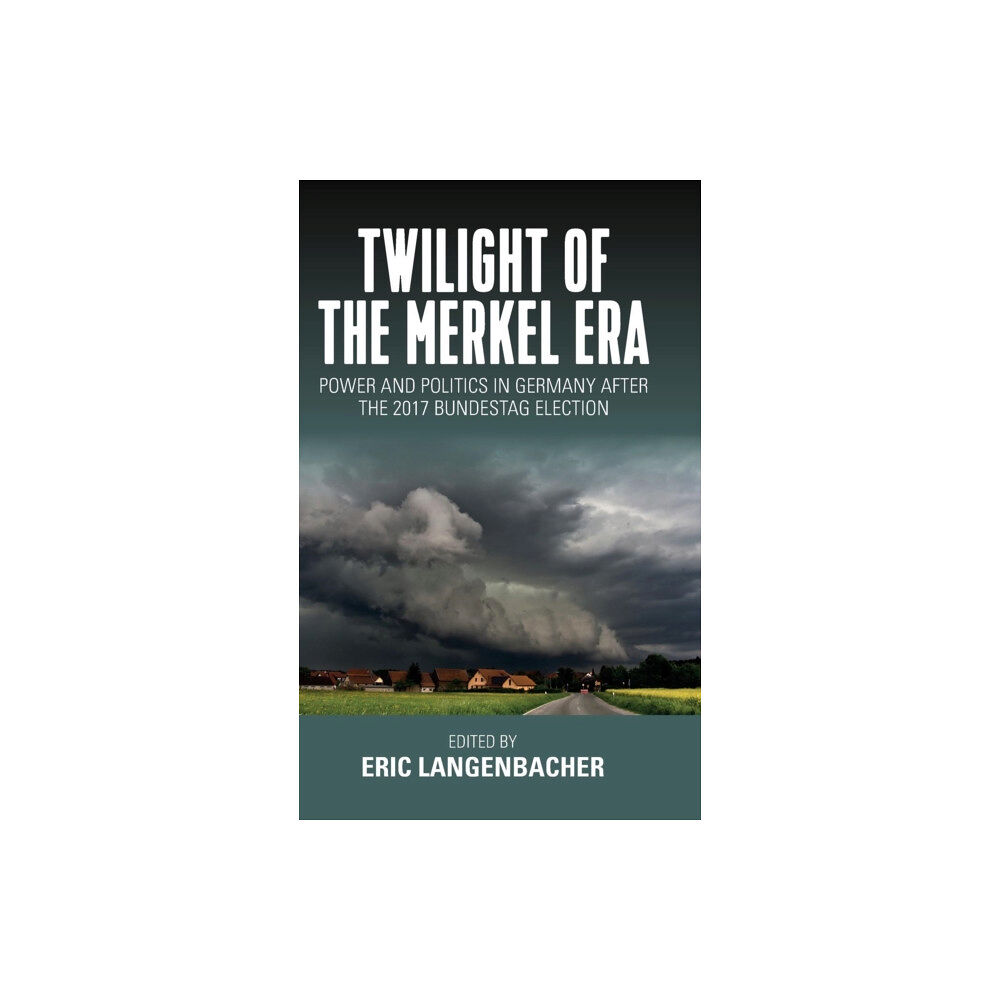 Berghahn Books Twilight of the Merkel Era (inbunden, eng)