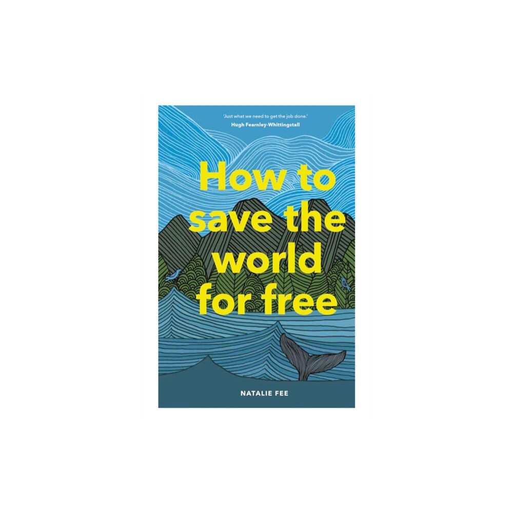 Orion Publishing Co How to Save the World For Free (inbunden, eng)