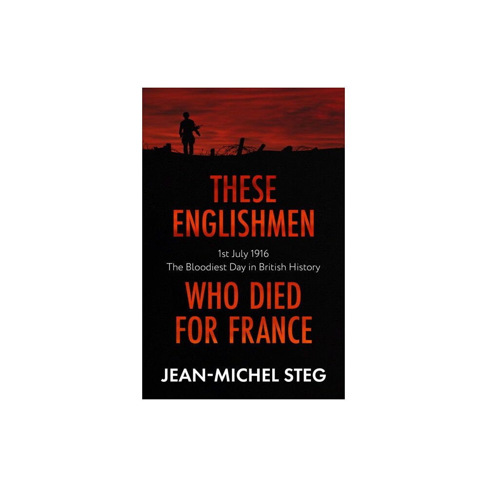 Legend Press Ltd These Englishmen Who Died for France (häftad, eng)