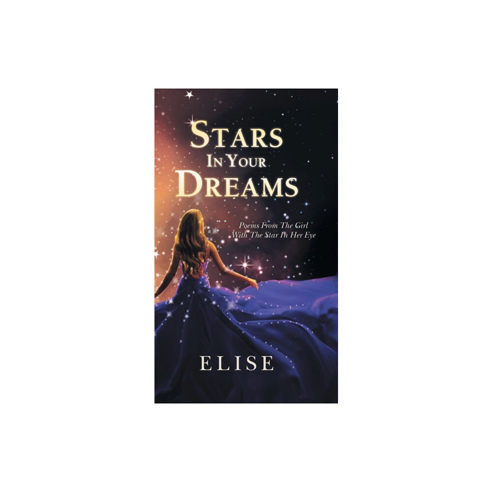 New Generation Publishing Stars In Your Dreams: Poems From The Girl With The Star In Her Eye (inbunden, eng)